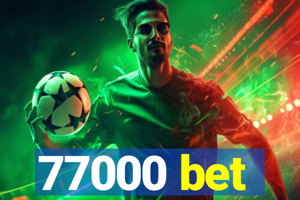 77000 bet